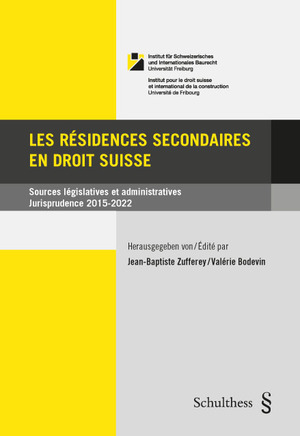 Les résidences secondaires en droit suisse Sources législatives et administratives Jurisprudence 2015-2022